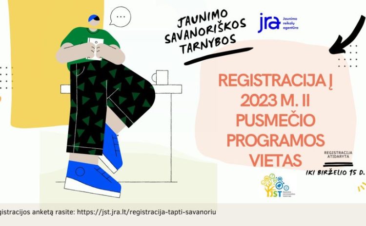 Skelbiame R E G I S T R A C I J Ą į Jaunimo savanoriškos tarnybos programos m. II-ojo pusmečio vietas !